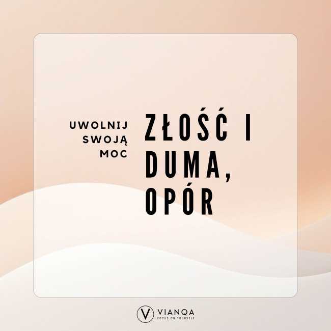 Uwolnij swoją moc - złość i duma, opór