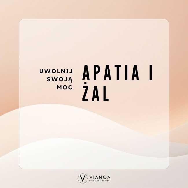 Uwolnij swoją moc - apatia I żal, bezsilność, bezradność