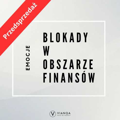 Blokady mentalne i emocjonalne w obszarze pieniędzy