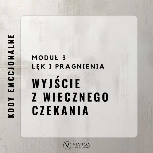 Kody Emocjonalne — Wyjście z wiecznego czekania