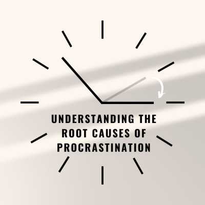 Why We Delay and How to Address It